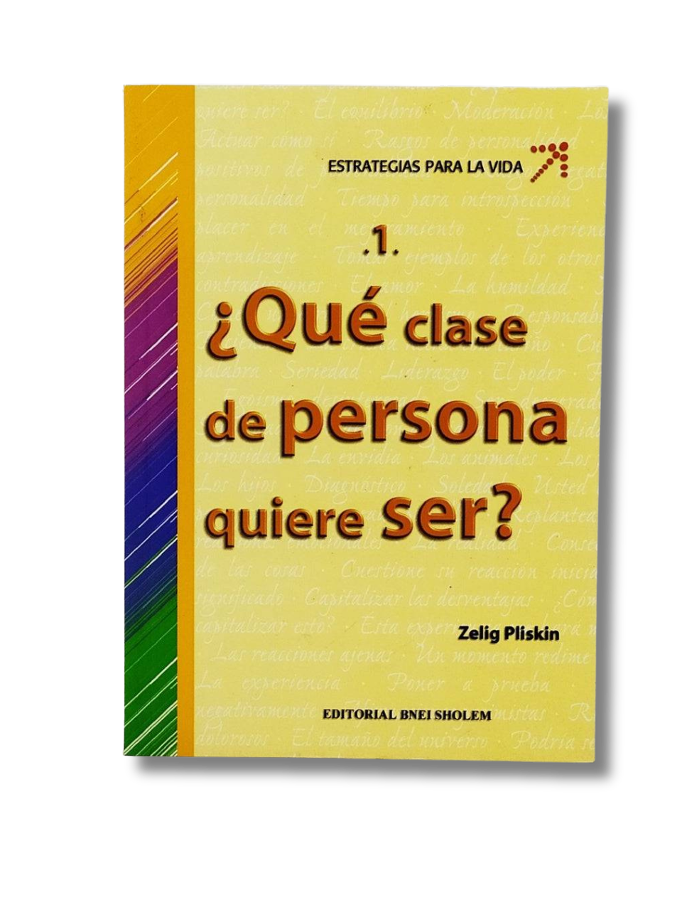 Estrategias Para La Vida Tomo 1 Que Clase De Persona Quieres Ser?