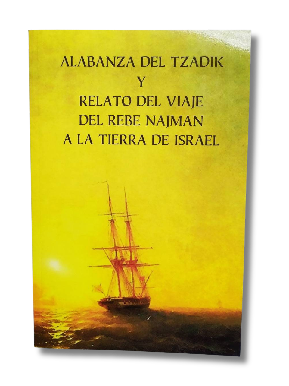 Alabanza del Tzadik y relato del Rebe Najman a la Tierra de Israel