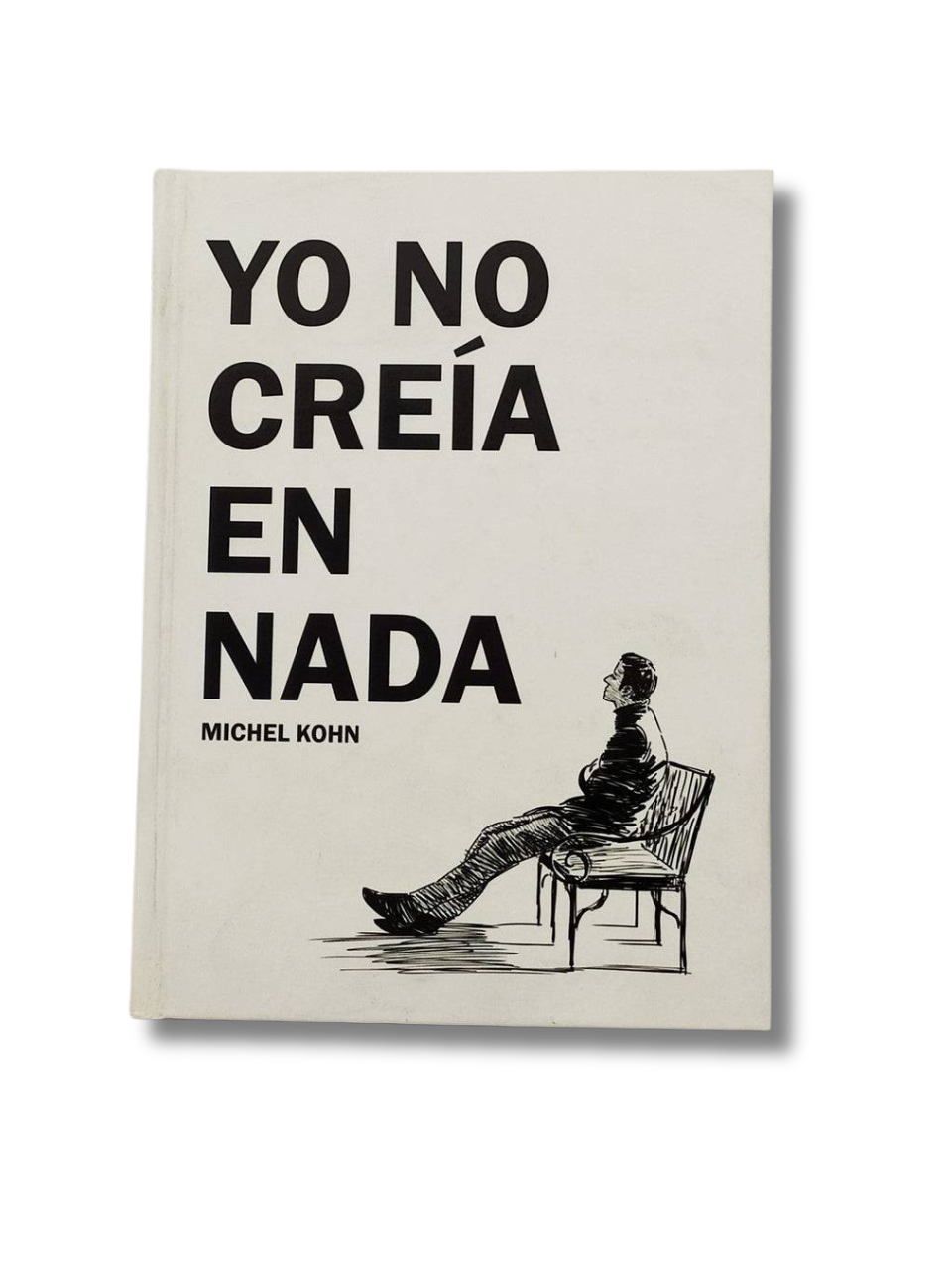Yo No Creia en Nada