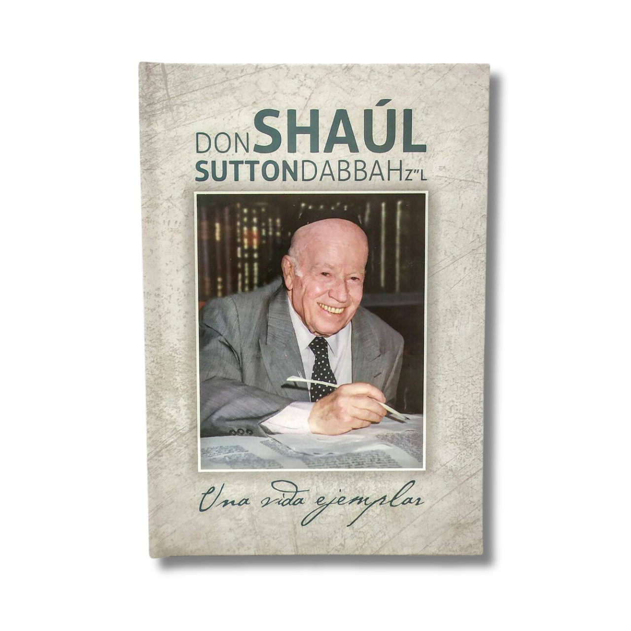 Don Shaul Sutton Dabbah An exemplary life