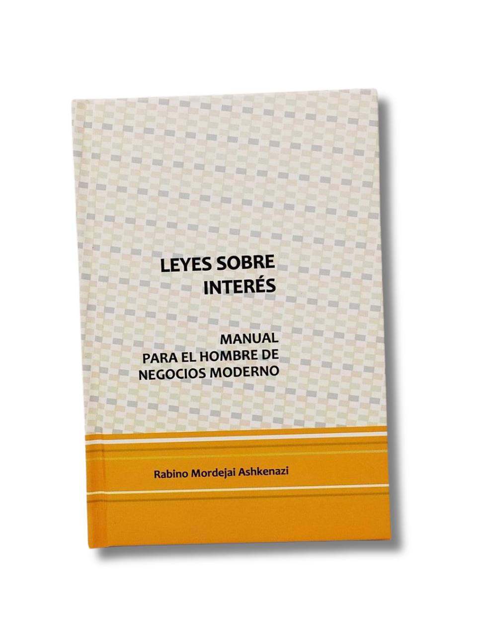 Leyes Sobre Interes Manual Para El Hombre de Negocios Moderno