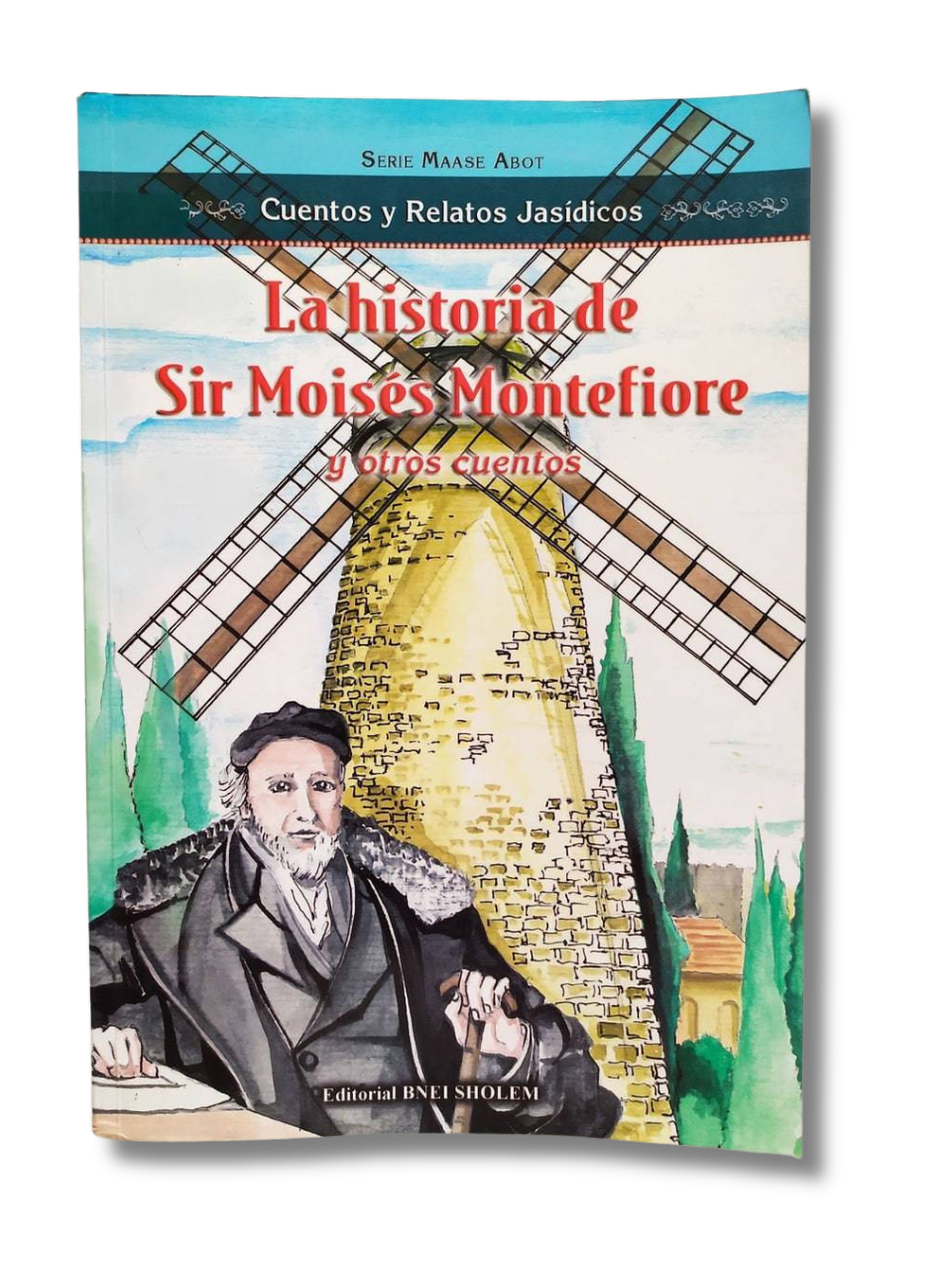 La Historia De Sir Moises Montefiore Tomo 1, Serie Maase Avot