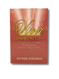 Vivir Comprometido (Esther Jungreis)