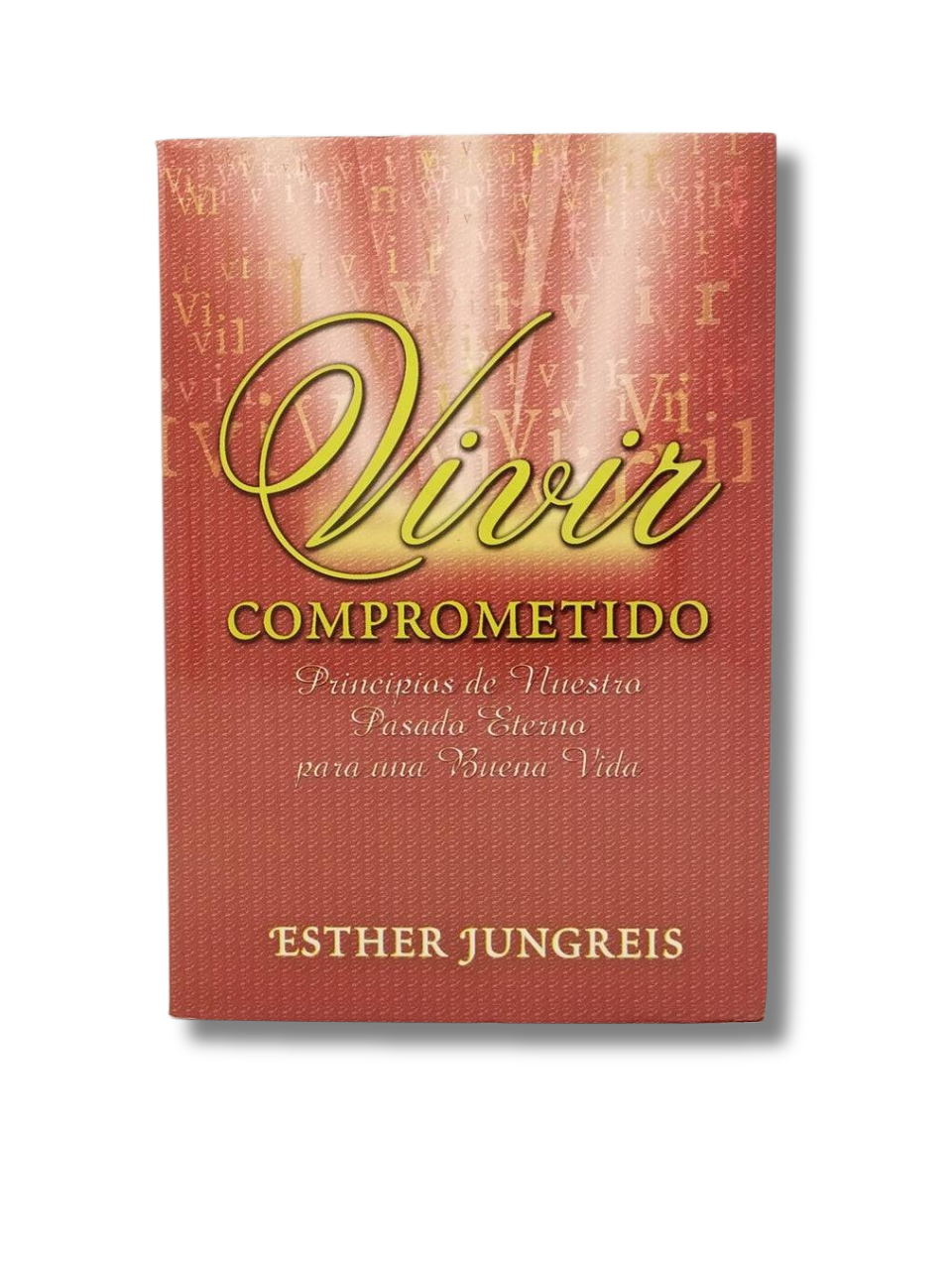 Vivir Comprometido (Esther Jungreis)