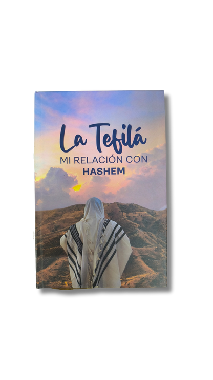 La Tefila mi relacion con hashem