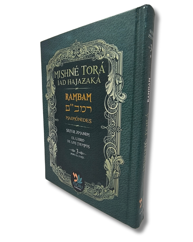 Mishné Torá tomo 3 Sefer Zmanim (primera parte)
