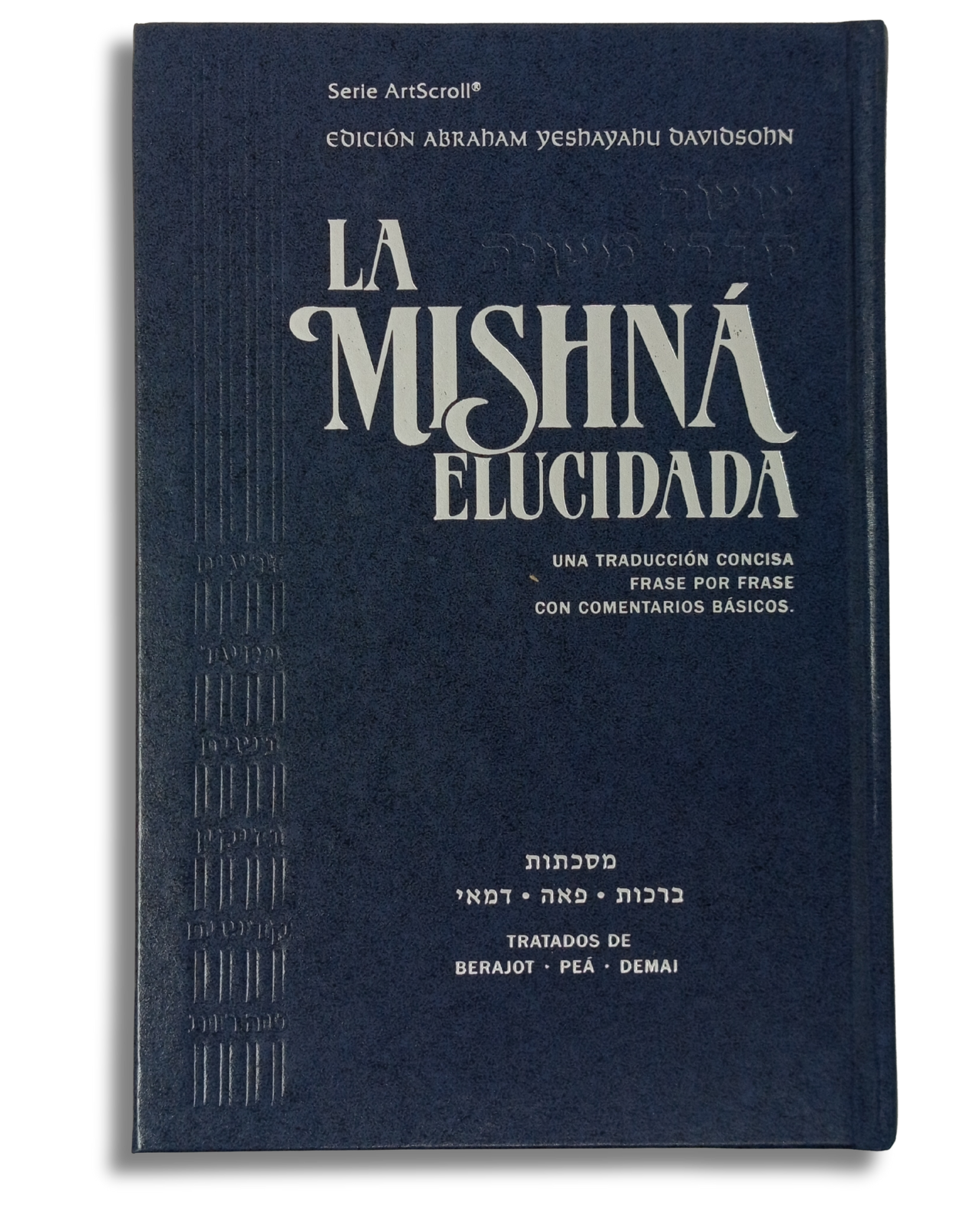 La Mishna elucidada artscroll tomo 1 Berajot Pea y Demai