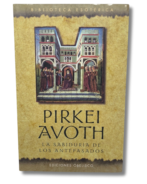 Pirkei Avoth (La Sabiduria De Los Antepasados)