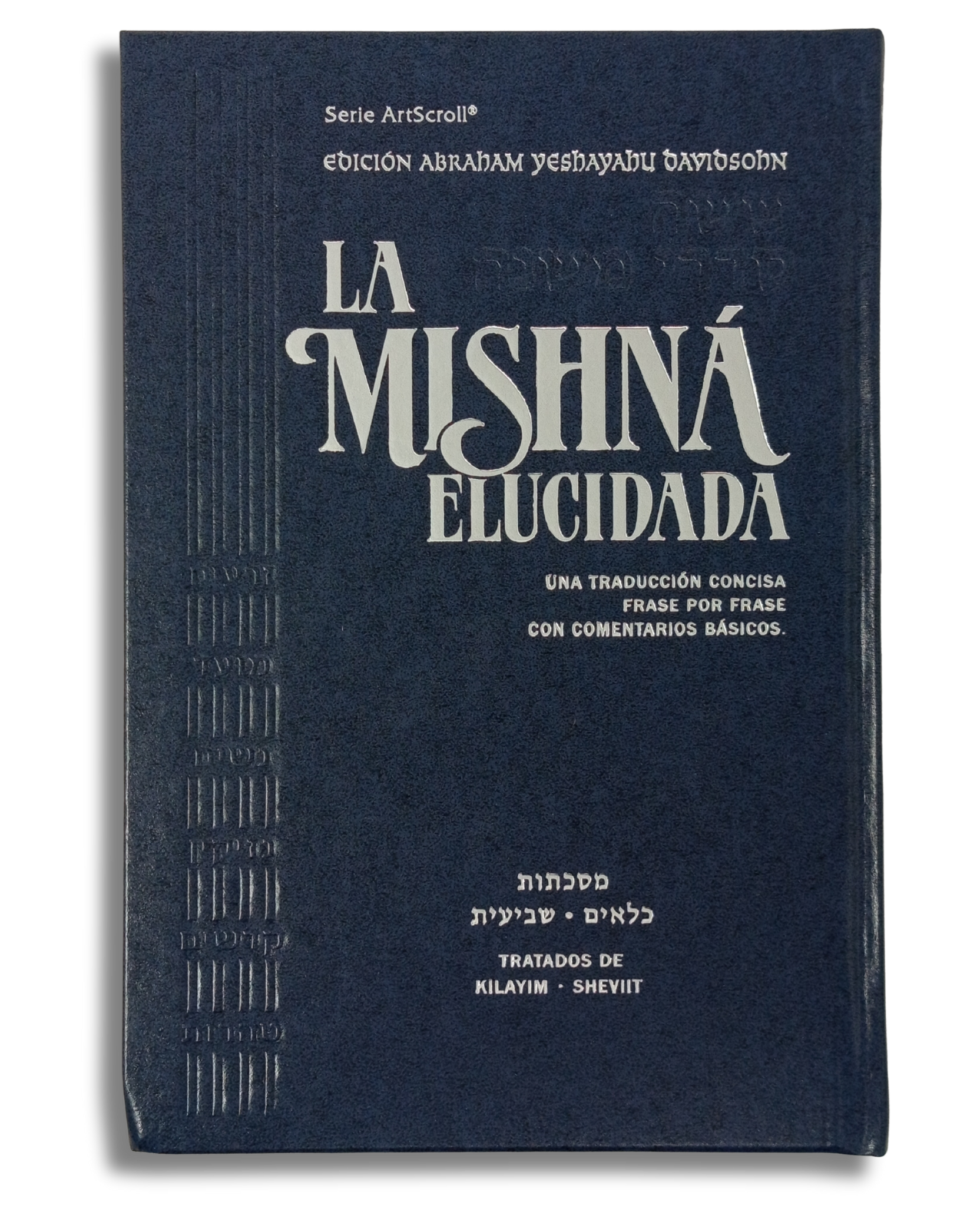 La Mishna elucidada artscroll tomo 2 Kilayim y Sheviit