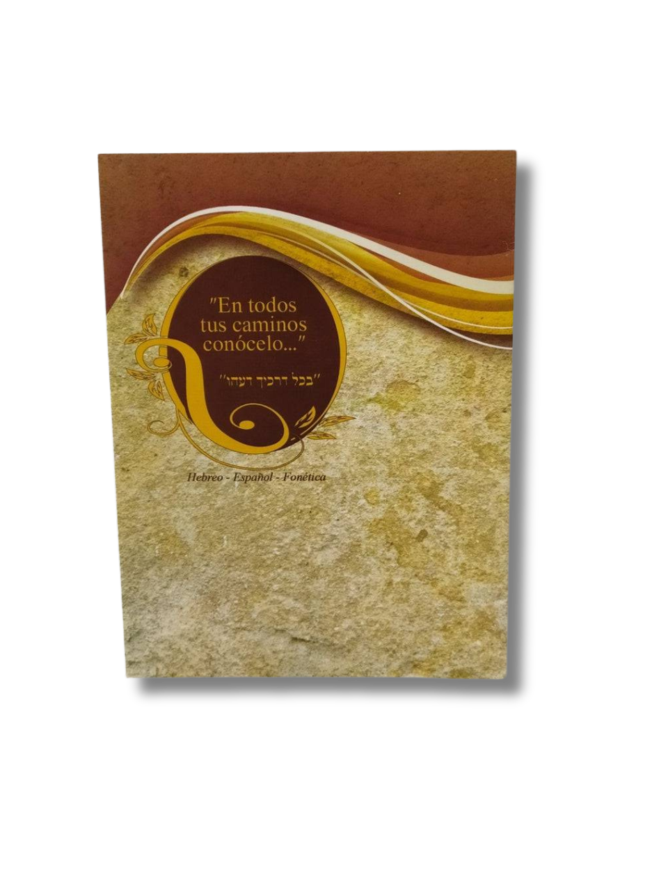 Portada beige y dorada de En todos tus caminos conócelo, hebreo, español y fonética.