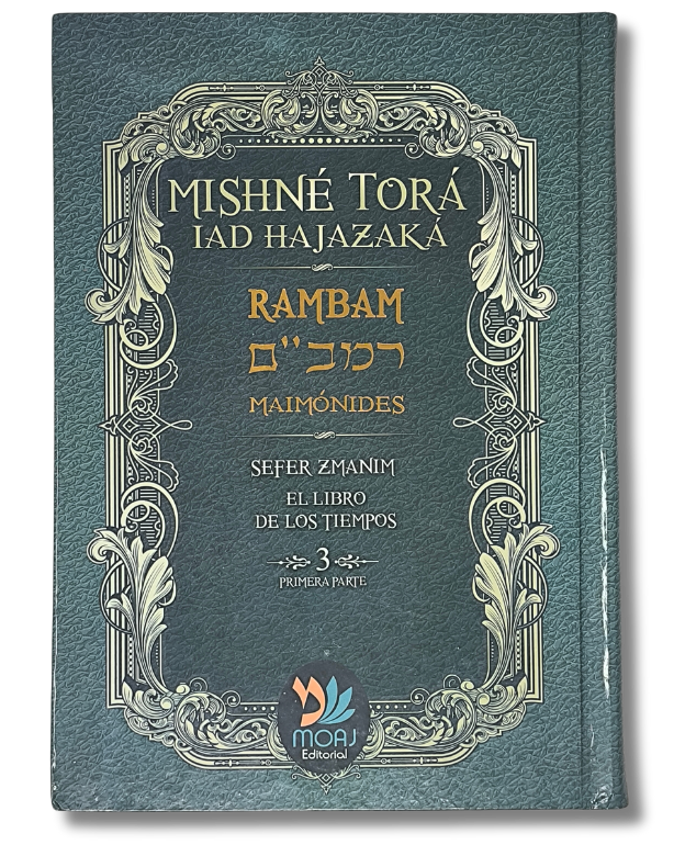 Mishné Torá tomo 3 Sefer Zmanim (primera parte)