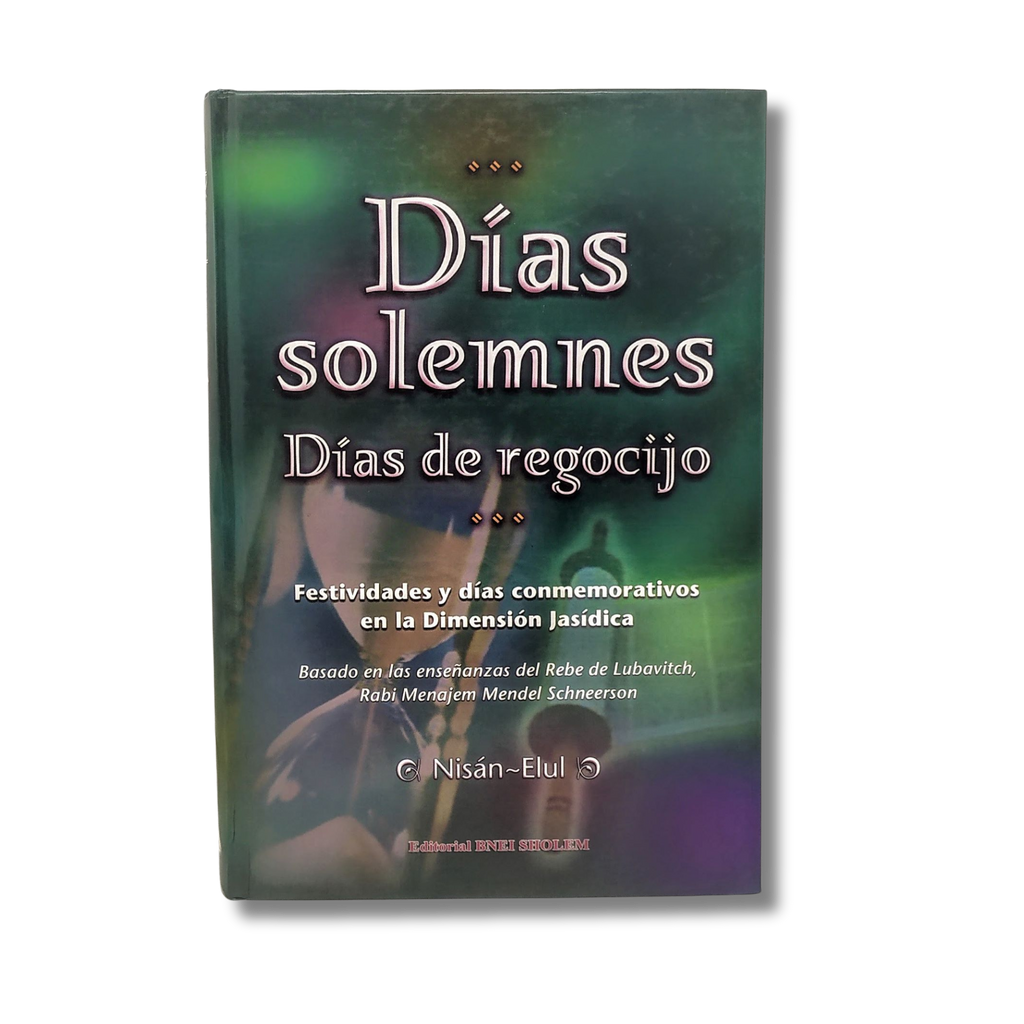 Dias Solemnes, Dias De Regocijo (Nisan-Elul) Tomo 2