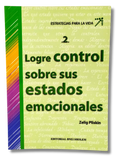 Estrategias para la vida  tomo 2, Logre control sobre sus estados emocionales
