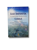 Luz Infinita la Ancestral Senda de la Cabala