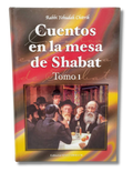 Cuentos en la mesa de Shabat tomo 1