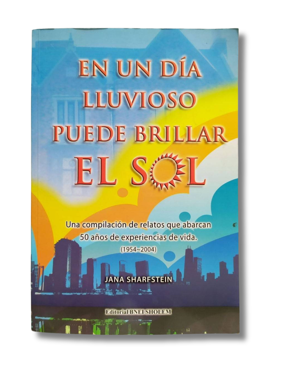 En Un Dia Lluvioso Puede Brillar El Sol