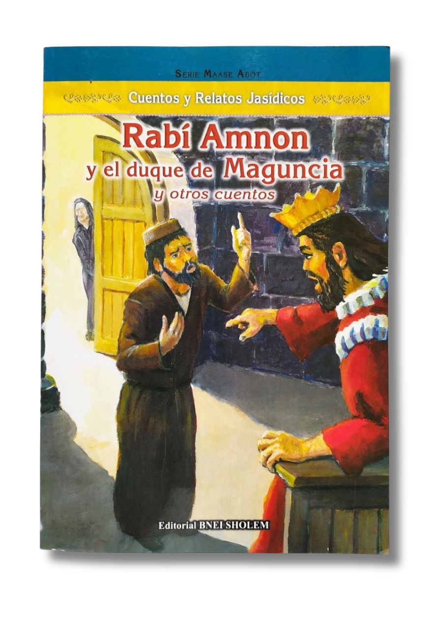 Rabi Amnon y el Duque de Maguncia Tomo 6, Serie Maase Avot