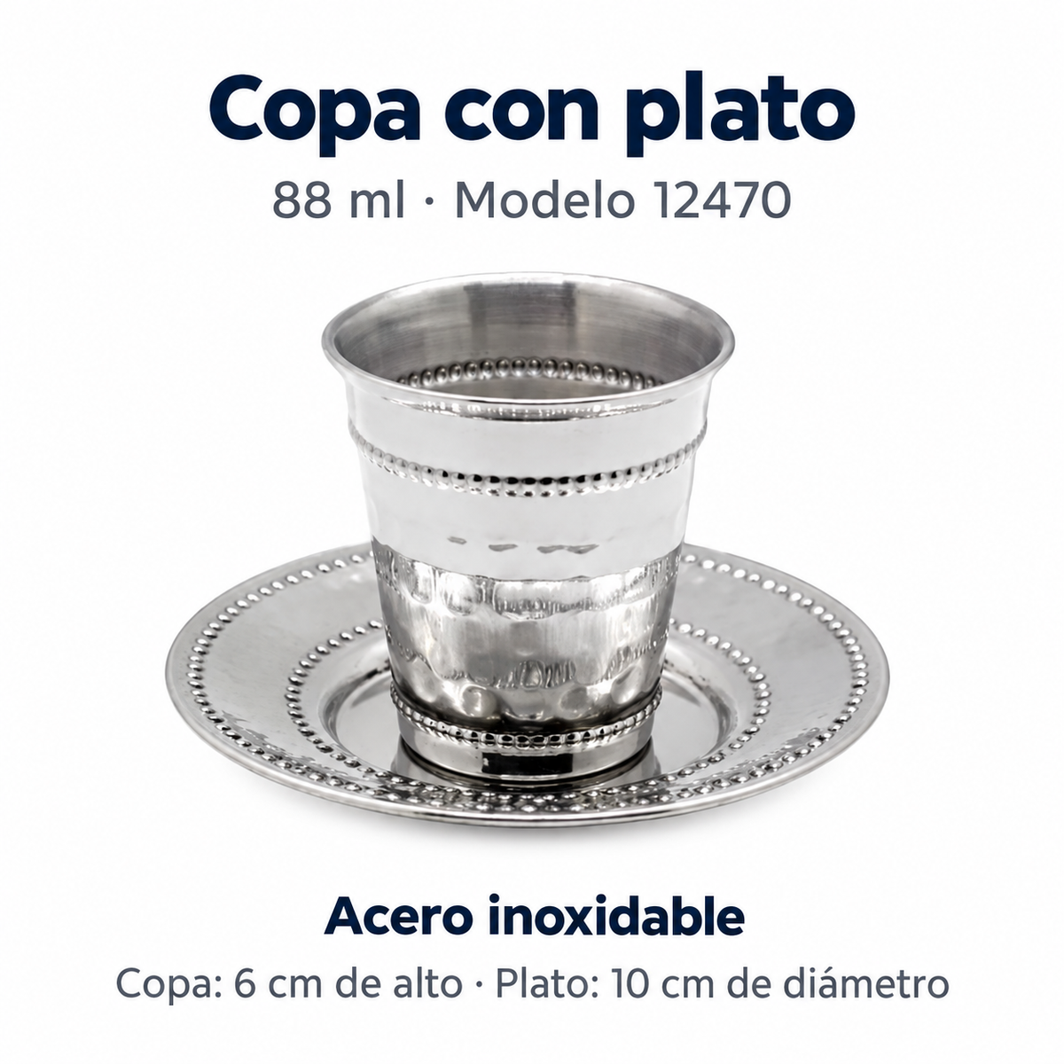 Copa de acero inoxidable de 88 ml con plato decorado, modelo 12470; ficha de características