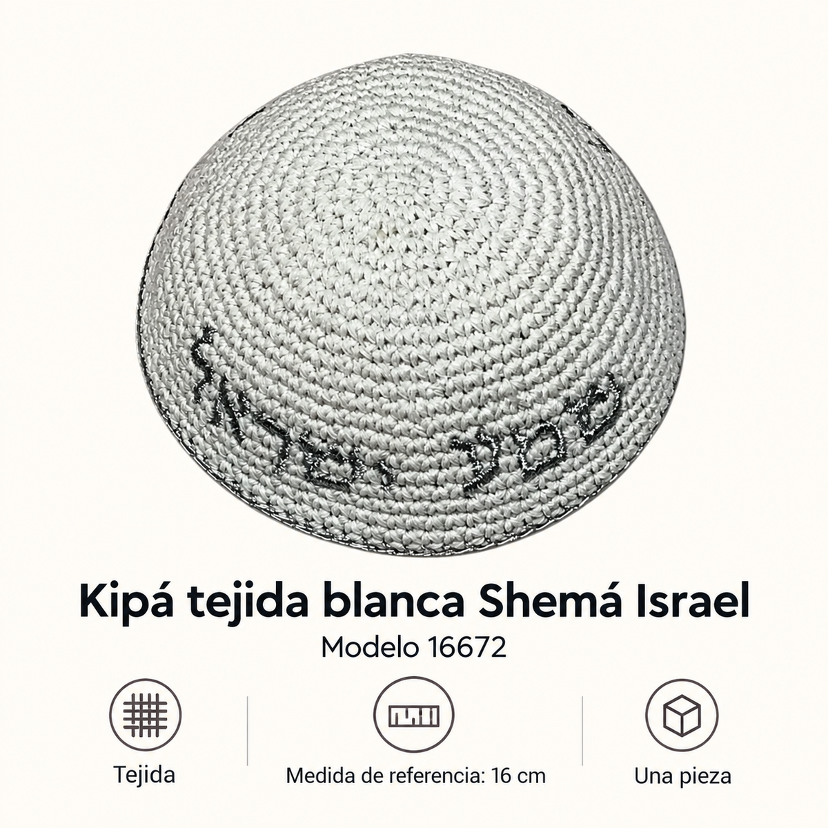 Kipá tejida blanca Shemá Israel, modelo 16672; ficha con material y medida de referencia