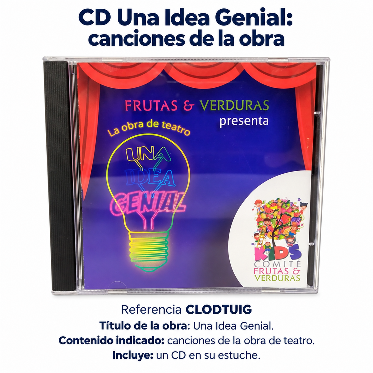 CD Una Idea Genial: canciones de la obra, referencia CLODTUIG; ficha con detalles del producto