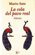 La cola del pavo real: Fábulas, de Mario Satz — Editorial Kairós, ISBN 9788472454750