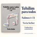 Tehilim para todos: ficha visual con Salmos 1–72, Tuvia Serber, Traducción y comentarios.