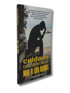 Cuidado con hacer sentir Mal a los Demas