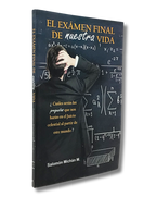El Examen Final de nuestra vida