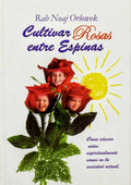 Cultivar rosas entre espinas - Libreria Jerusalem Centro