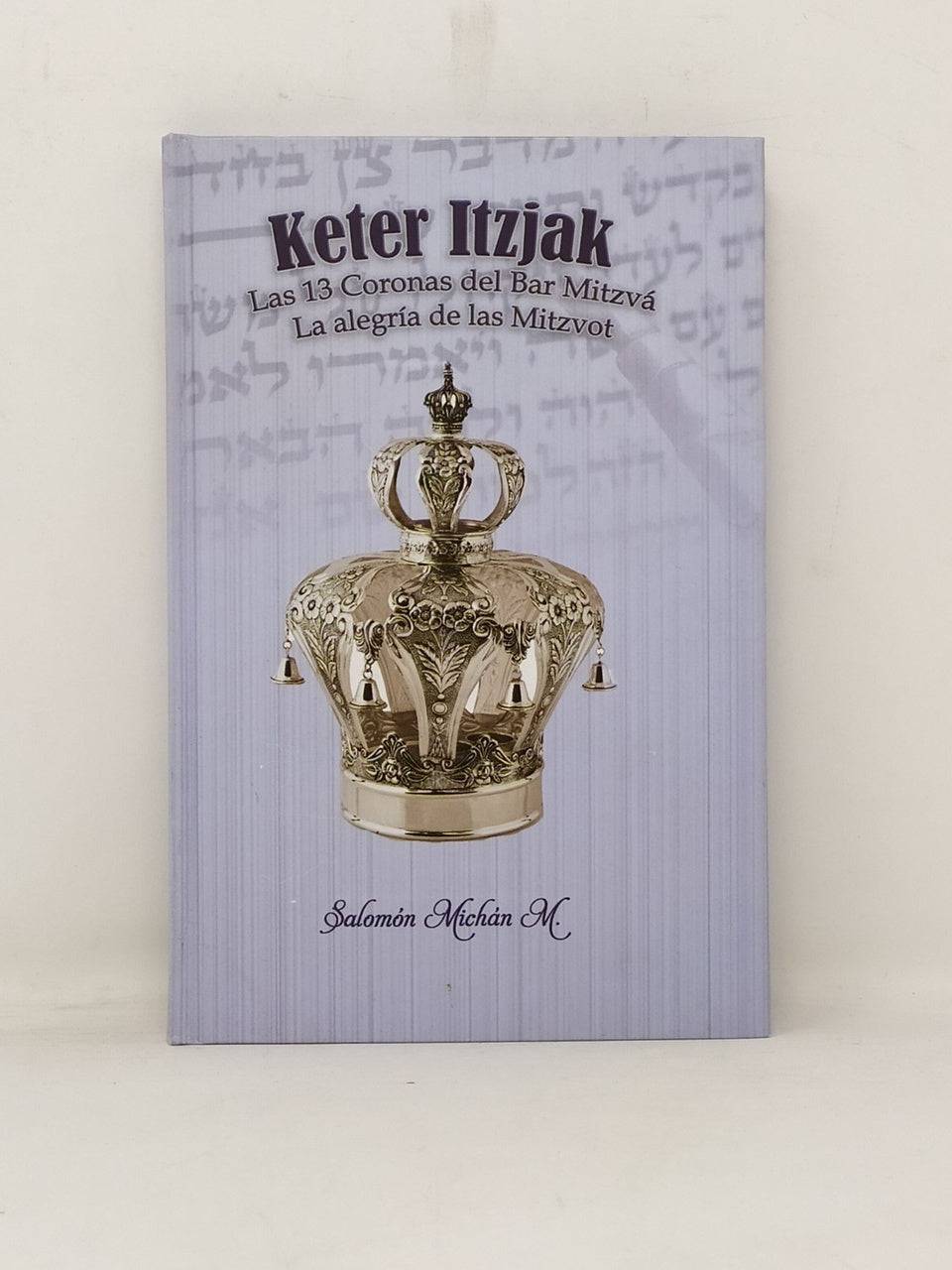 Keter Itzjak, Las 13 Coronas Del Bar Mitzvah - Libreria Jerusalem Centro