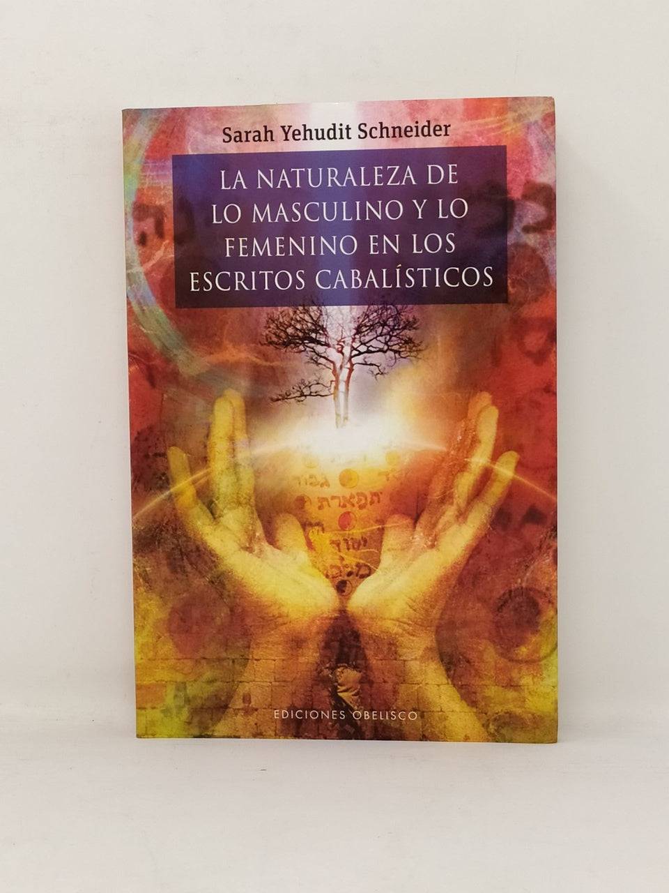 La Naturaleza De Lo Masculino Y Lo Femenino En Los Escritos Cabalisticos - Libreria Jerusalem Centro