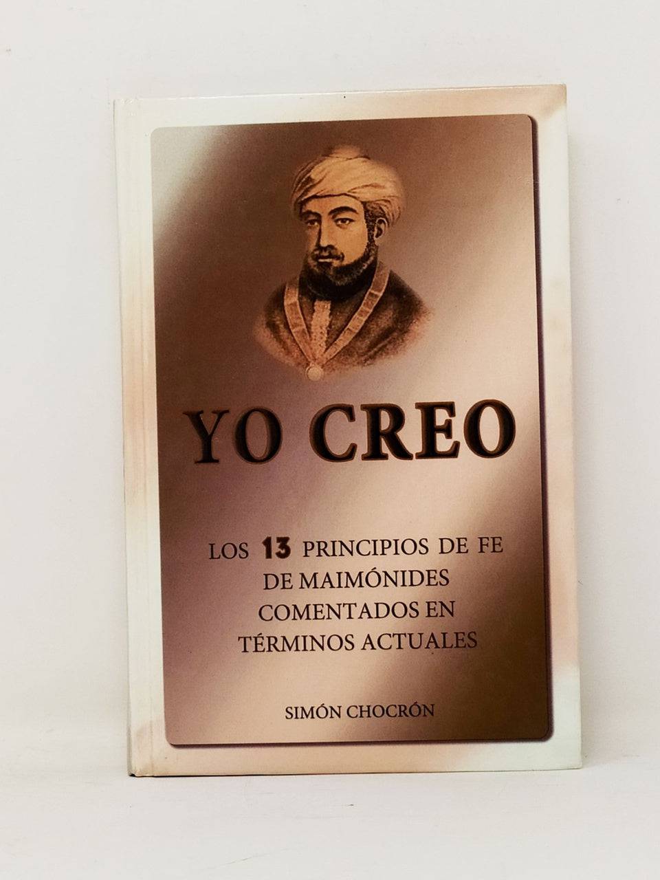 Yo Creo Los 13 Principios De Fe De Maimonides Comentados En Terminos Actuales - Libreria Jerusalem Centro