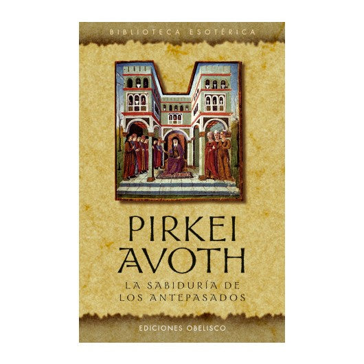 Pirkei Avoth (La Sabiduria De Los Antepasados) - Libreria Jerusalem Centro
