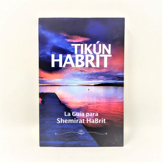 Tikkun Habrit "The Guide to Shemirat Habrit"